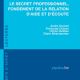 Le secret professionnel, fondement de la relation d’aide et d’écoute