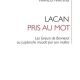 Lacan pris au mot. Les fureurs de Bonneval ou Laplanche maudit par son maître. Francis Martens